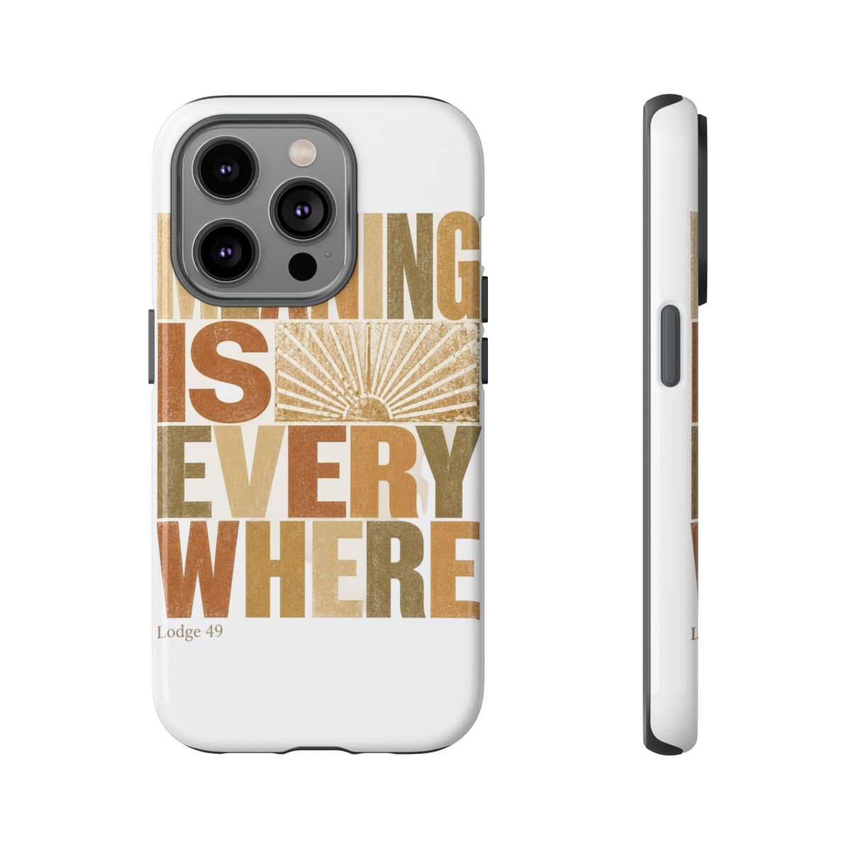 Lodge 49 "Meaning is everywhere" Phone Case - Official Phone Cases merchandise