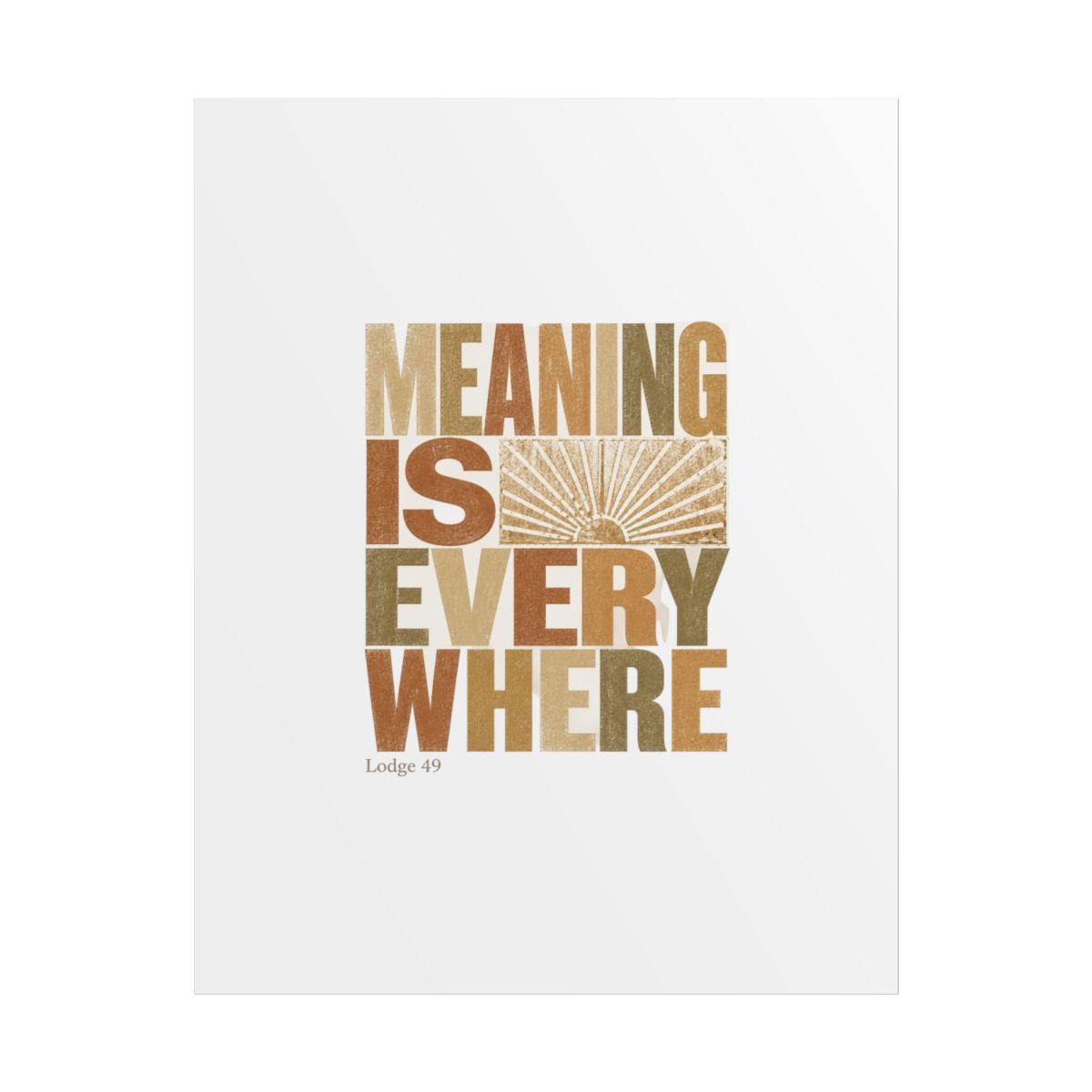 Lodge 49 "Meaning is everywhere" Poster - alternate angle 1, merchandise